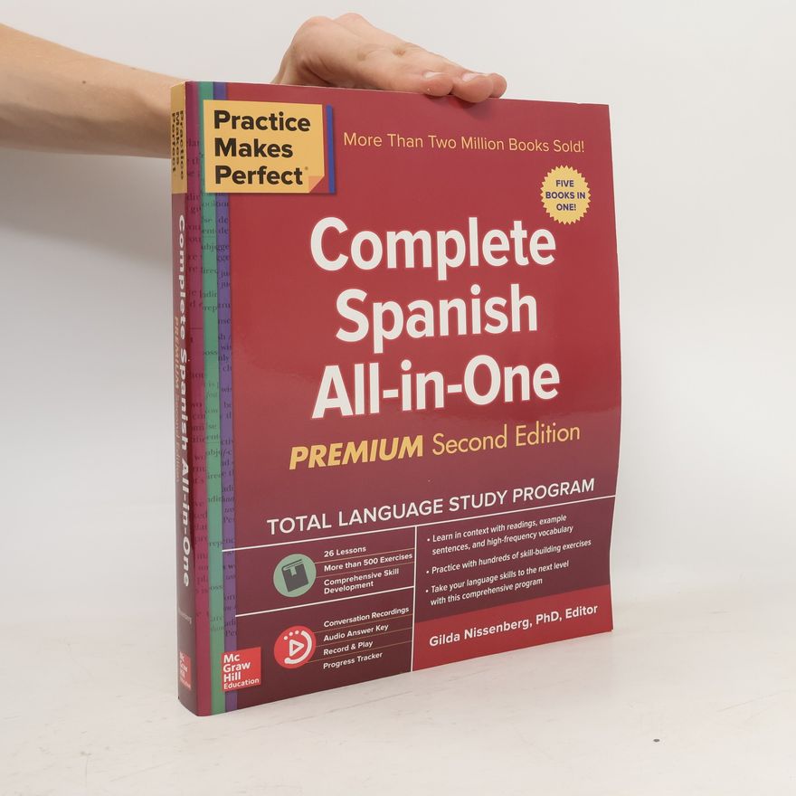 Gilda Nissenberg Practice Makes Perfect. Complete Spanish All-in-One. Premium Second Edition