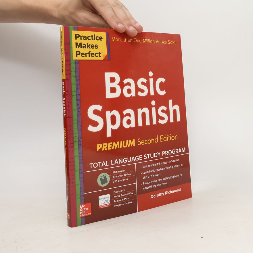 Dorothy Devney Richmond Practice Makes Perfect. Basic Spanish, Second Edition
