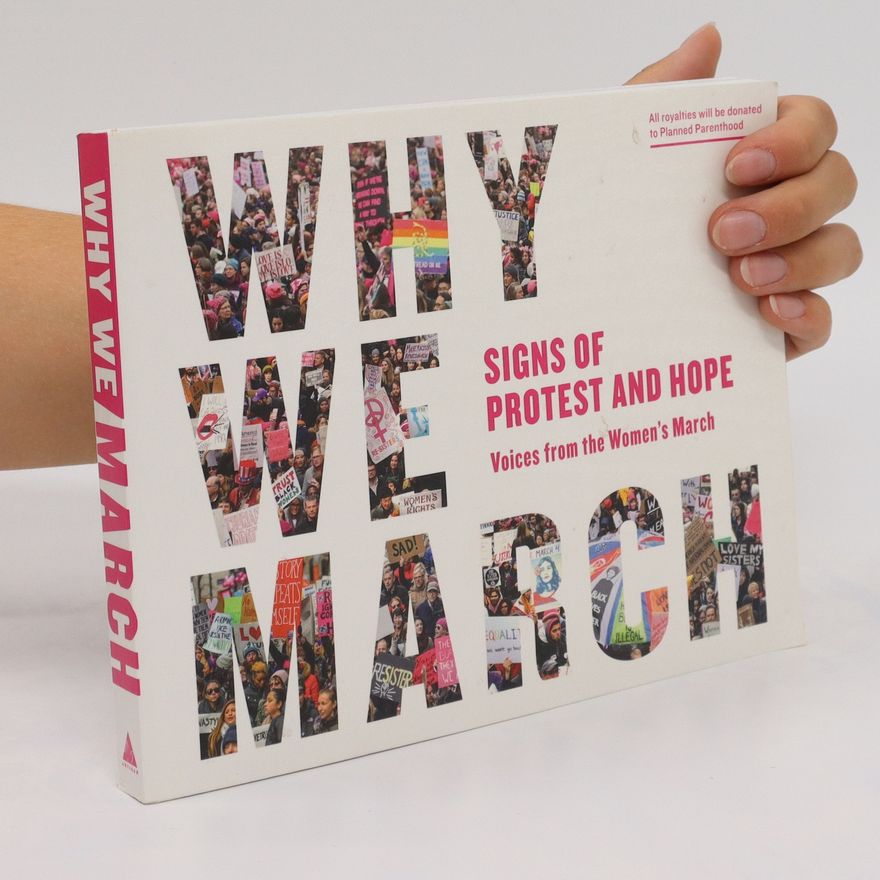 Collectif d'auteurs Why We March. Signs of Protest and Hope