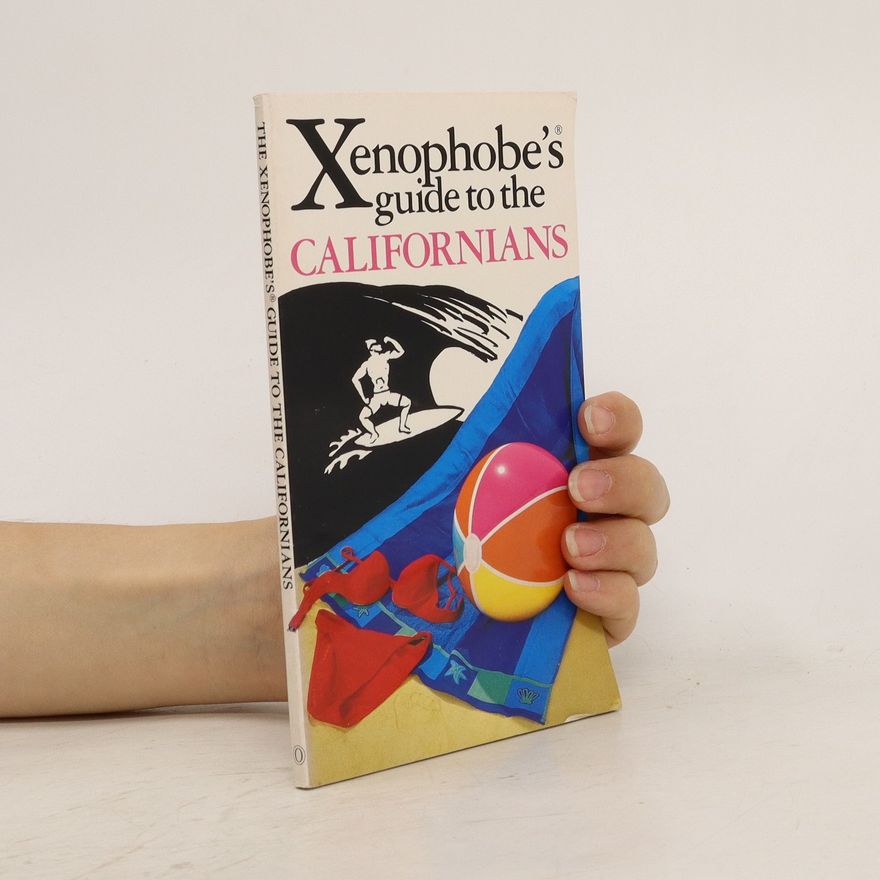 Anthony Marais The Xenophobe's Guide to the Californians