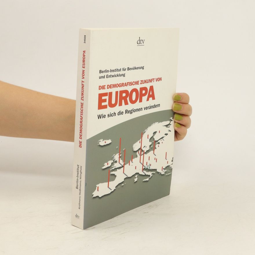 Steffen Kröhnert Die demografische Zukunft von Europa