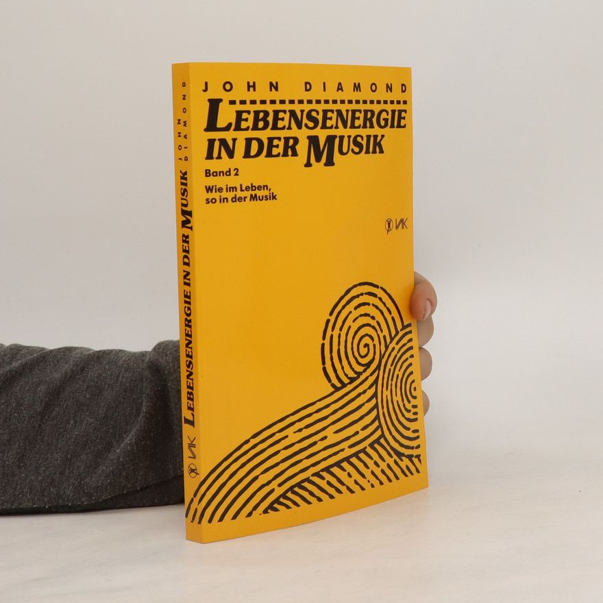John Diamond Lebensenergie in der Musik Band 2