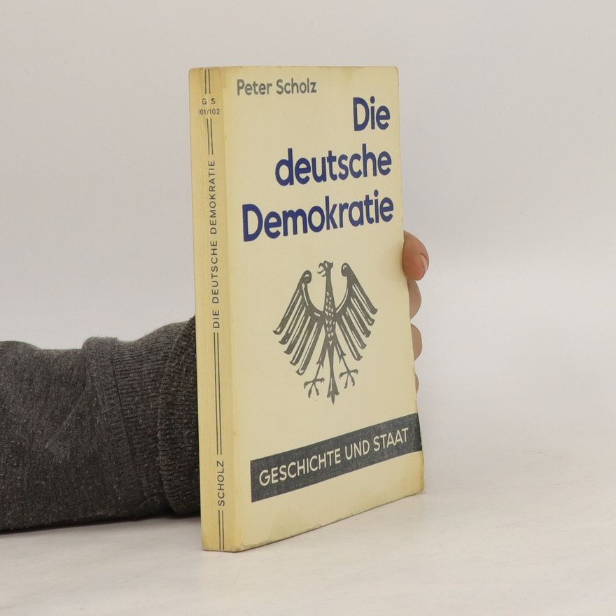 Peter Scholz Die deutsche Demokratie