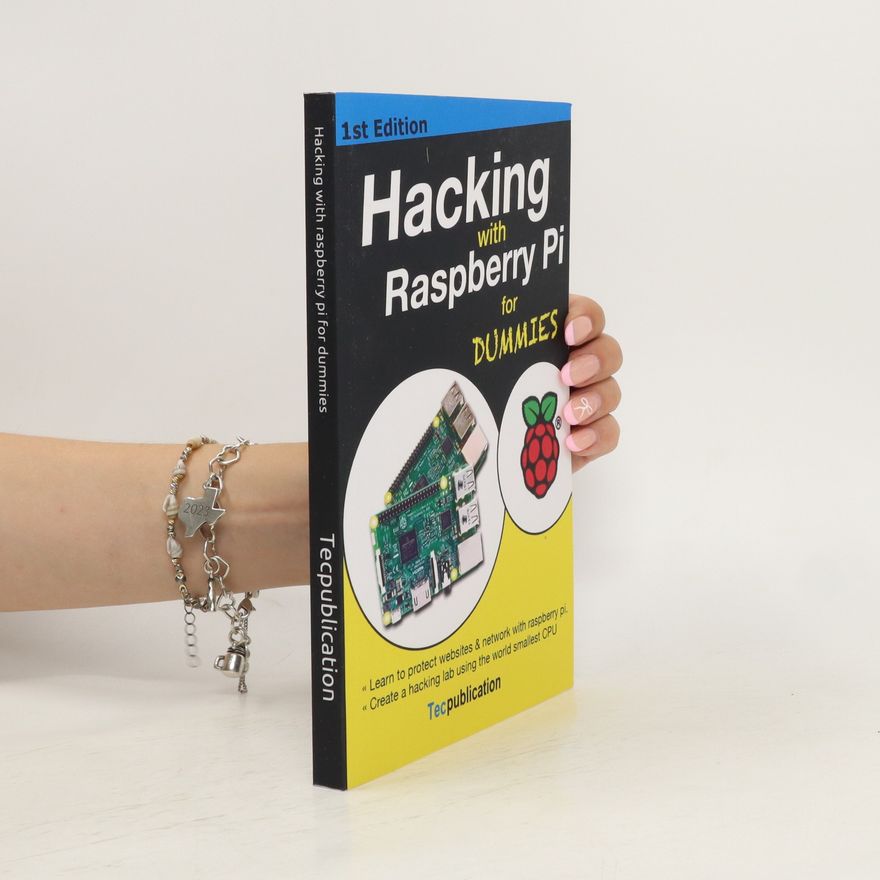 Kolektiv autorů Hacking with Raspberry Pi for Dummies