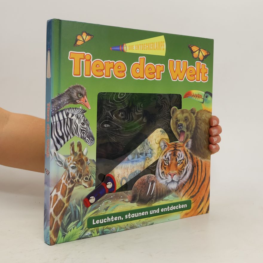 Autorenkollektiv Die Entdeckerlampe. Tiere der Welt