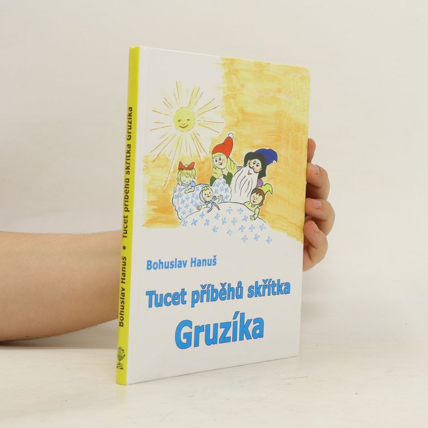 Bohuslav Hanuš Tucet příběhů skřítka Gruzíka