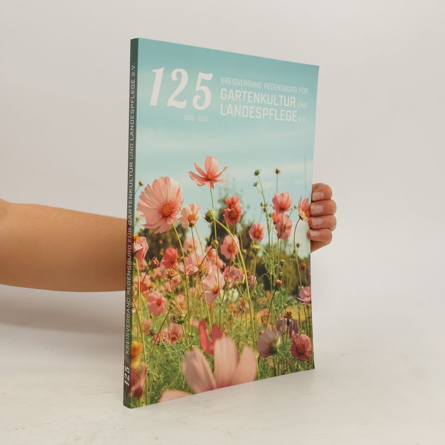 Autorenkollektiv 125 Jahre Kreisverband Regensburg für Gartenkultur und Landespflege