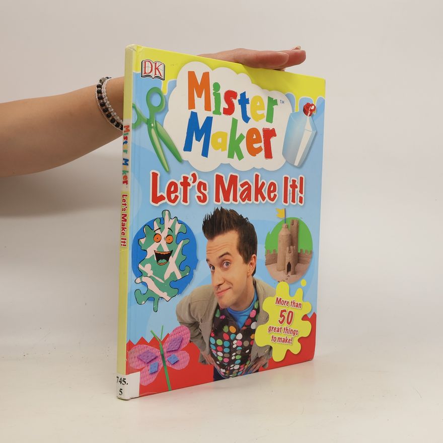 Autorenkollektiv Mister Maker. Let's Make It!