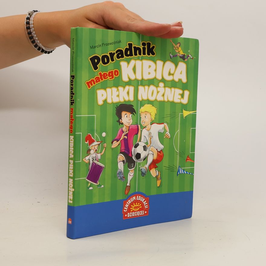 Marcin Przewoźniak Poradnik małego kibica piłki nożnej