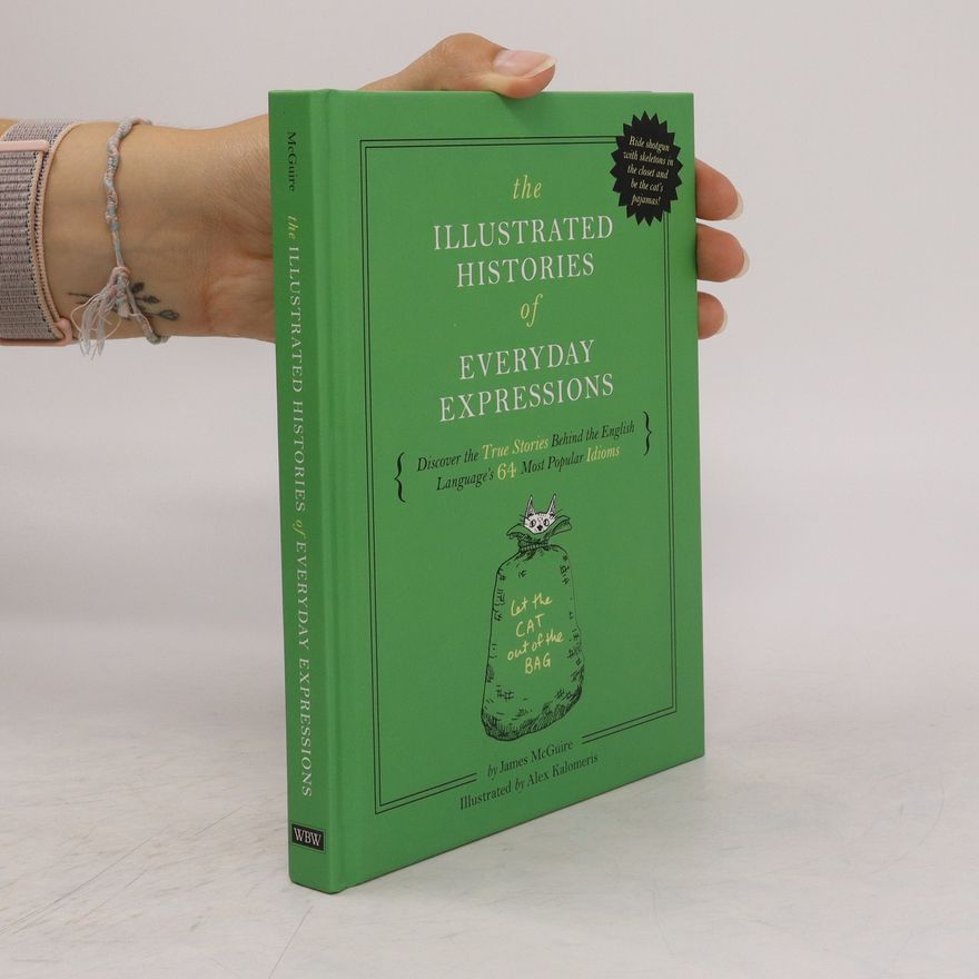 James McGuire The Illustrated Histories of Everyday Expressions
