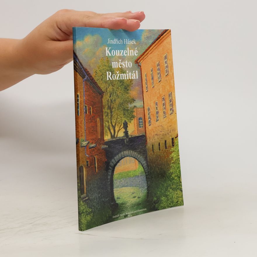 Jindřich Hásek Kouzelné město Rožmitál. I. část
