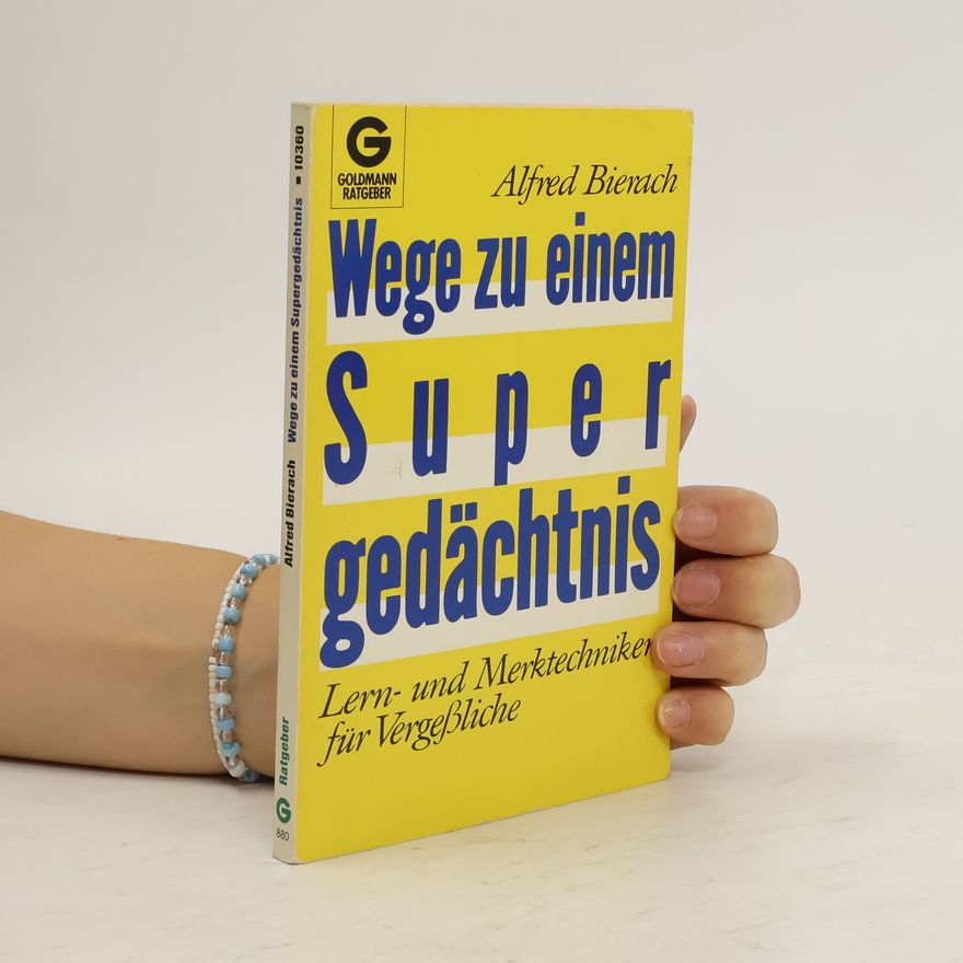 Alfred J. Bierach Wege zu einem Supergedächtnis