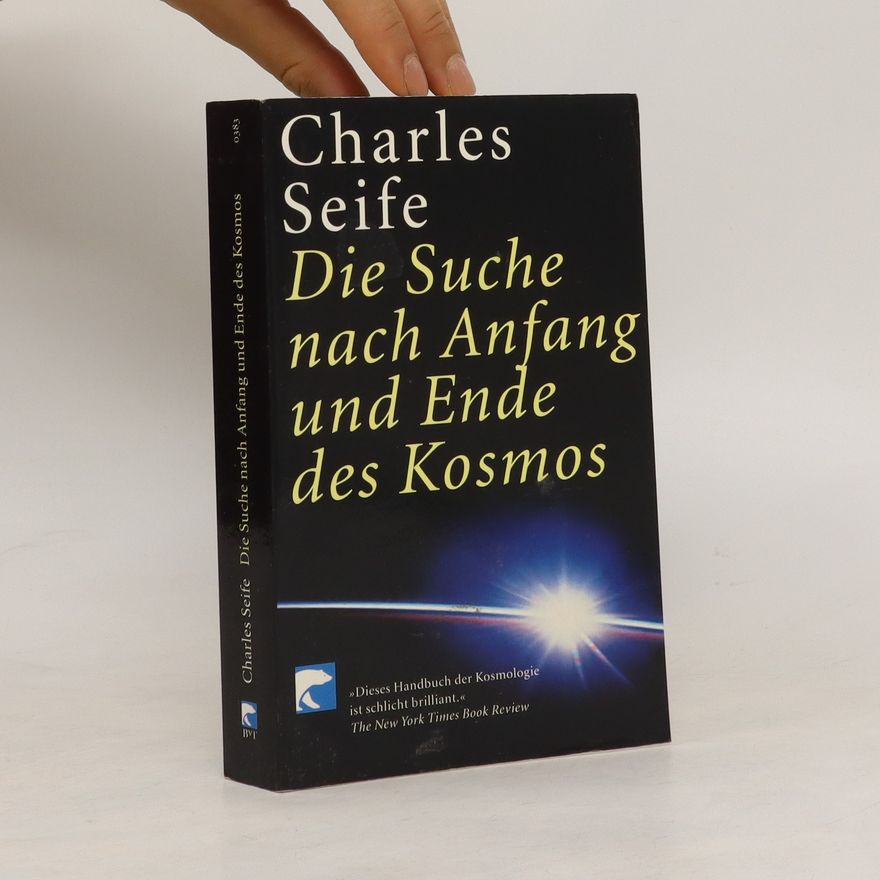 Charles Seife Die Suche nach Anfang und Ende des Kosmos