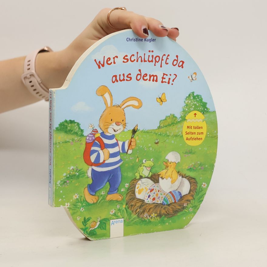 Christine Kugler Wer schlüpft da aus dem Ei?