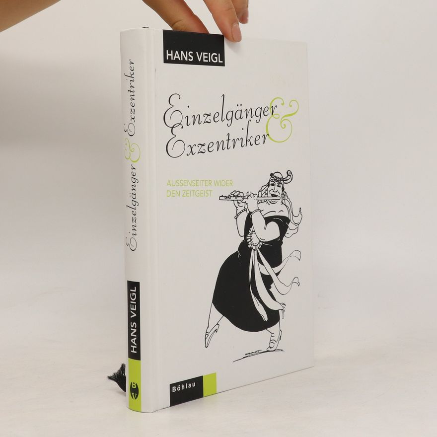 Hans Veigl Einzelgänger & Exzentriker