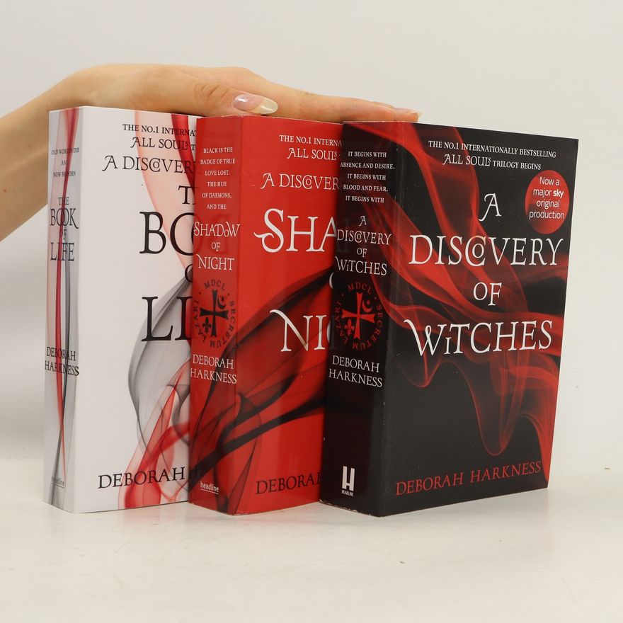 Deborah Harkness All Souls Trilogy. A Discovery of Witches. Shadow of Night. The Book of Life