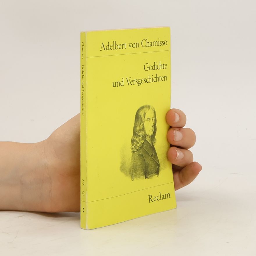 Adelbert von Chamisso Gedichte und Versgeschichten