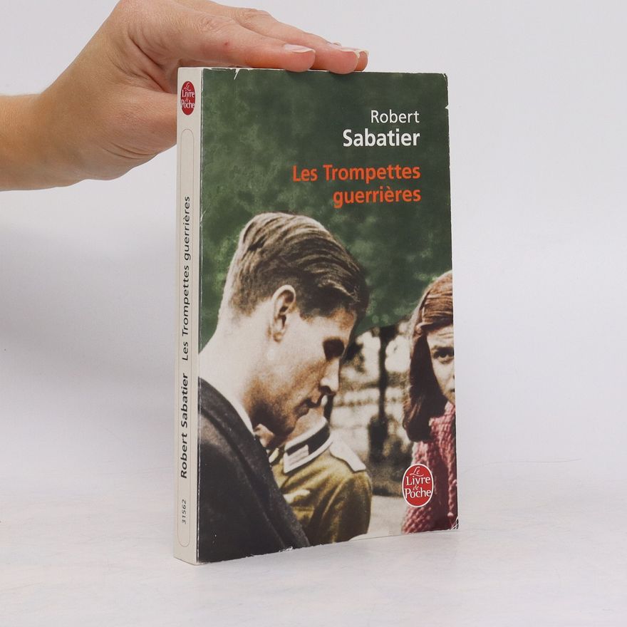 Robert Sabatier Les trompettes guerrières