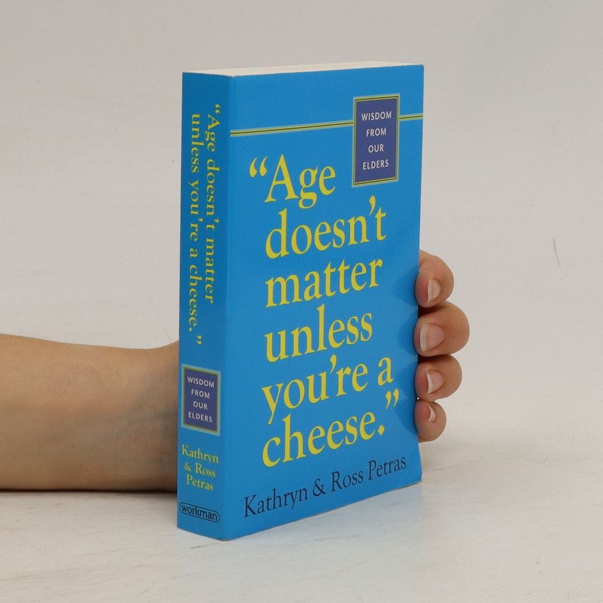 Ross Petras "Age Doesn't Matter Unless You're a Cheese"