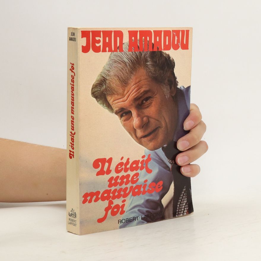 Jean Amadou Il était une mauvaise foi