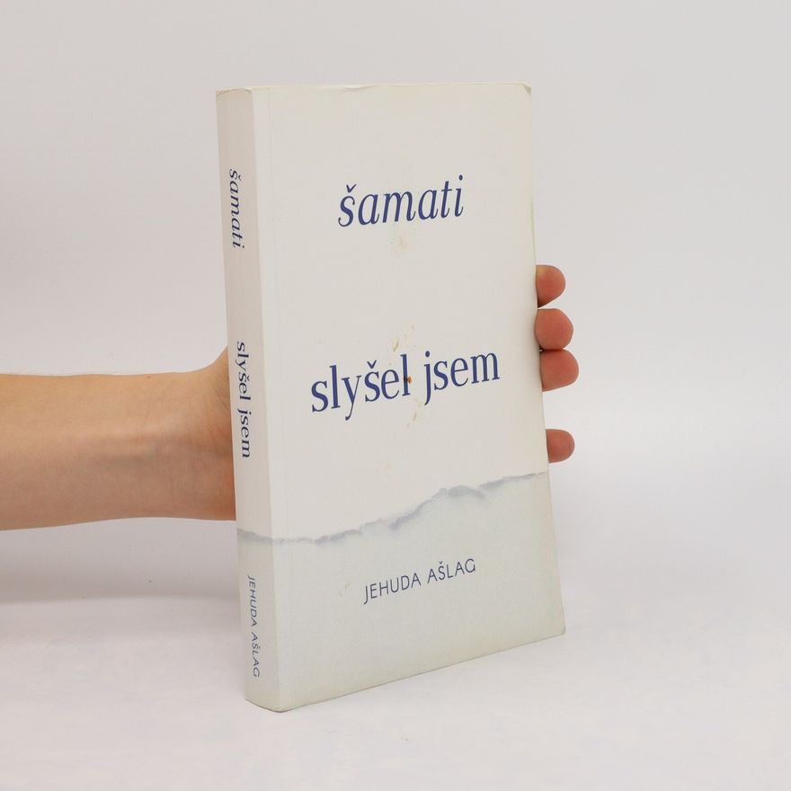 Jehuda Leib HaLevi Ašlag Šamati. Slyšel jsem