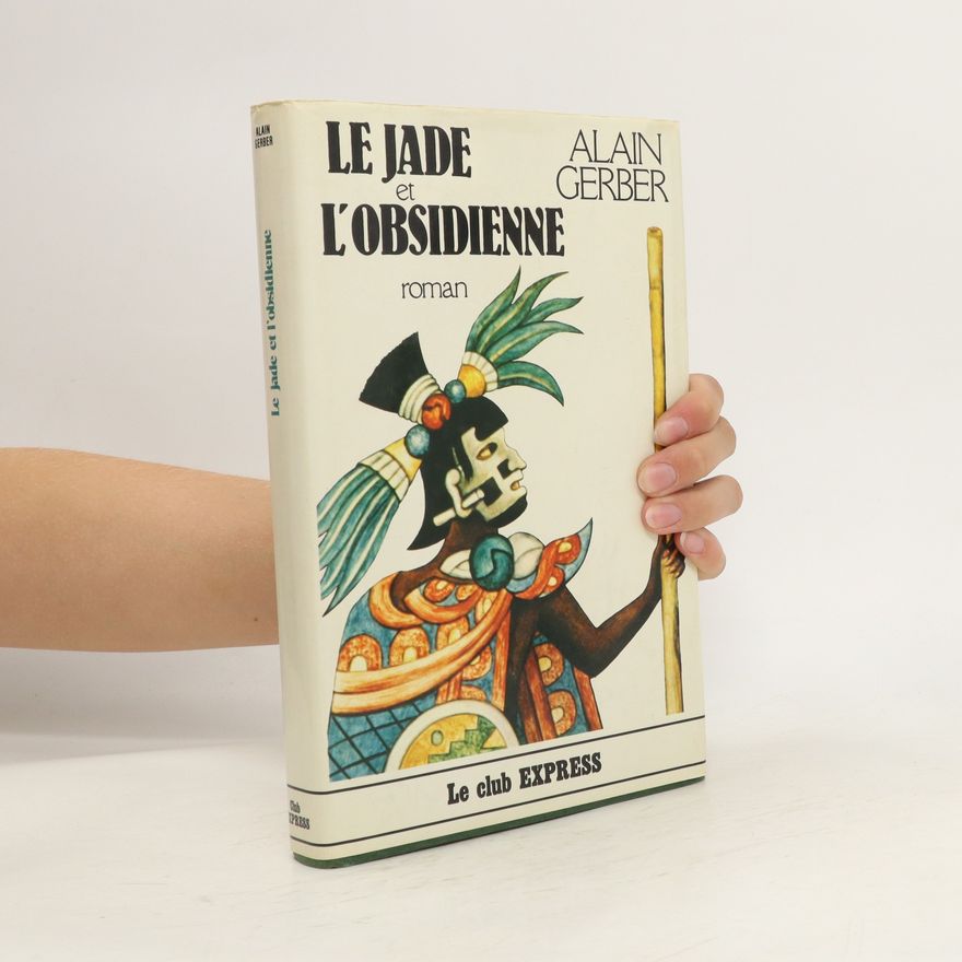 Yves-Alain Gerber Le Jade et l'obsidienne
