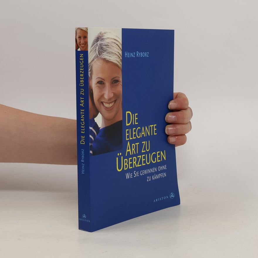 Heinz Ryborz Die elegante Art zu überzeugen
