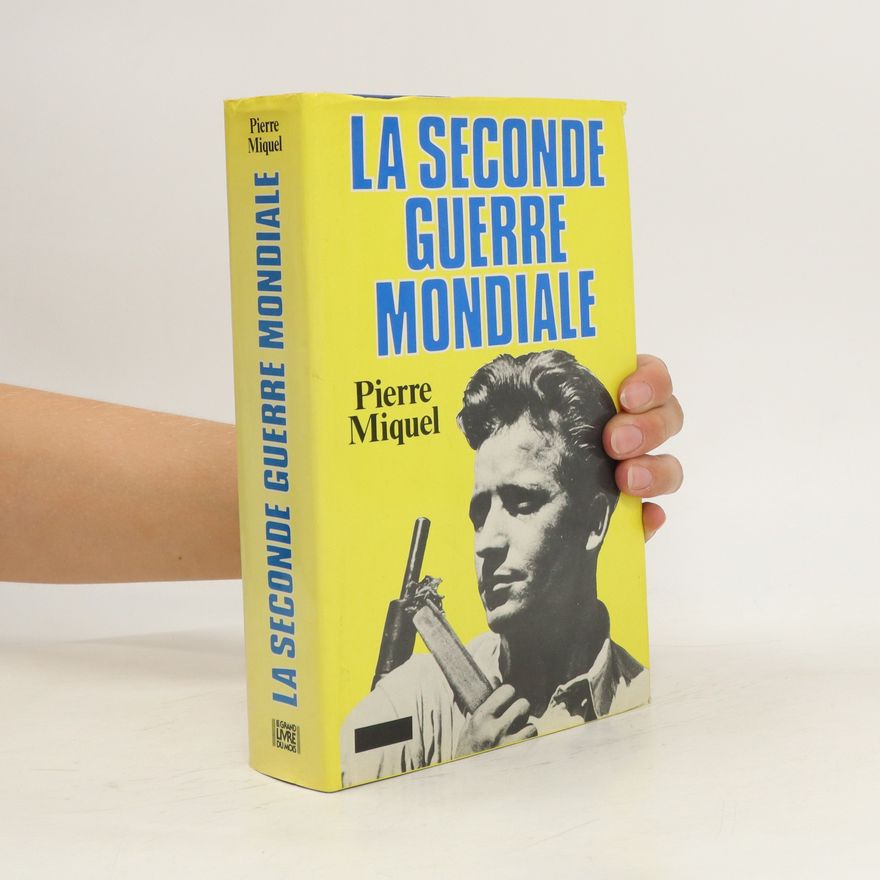 Pierre Miquel La Seconde Guerre Mondiale
