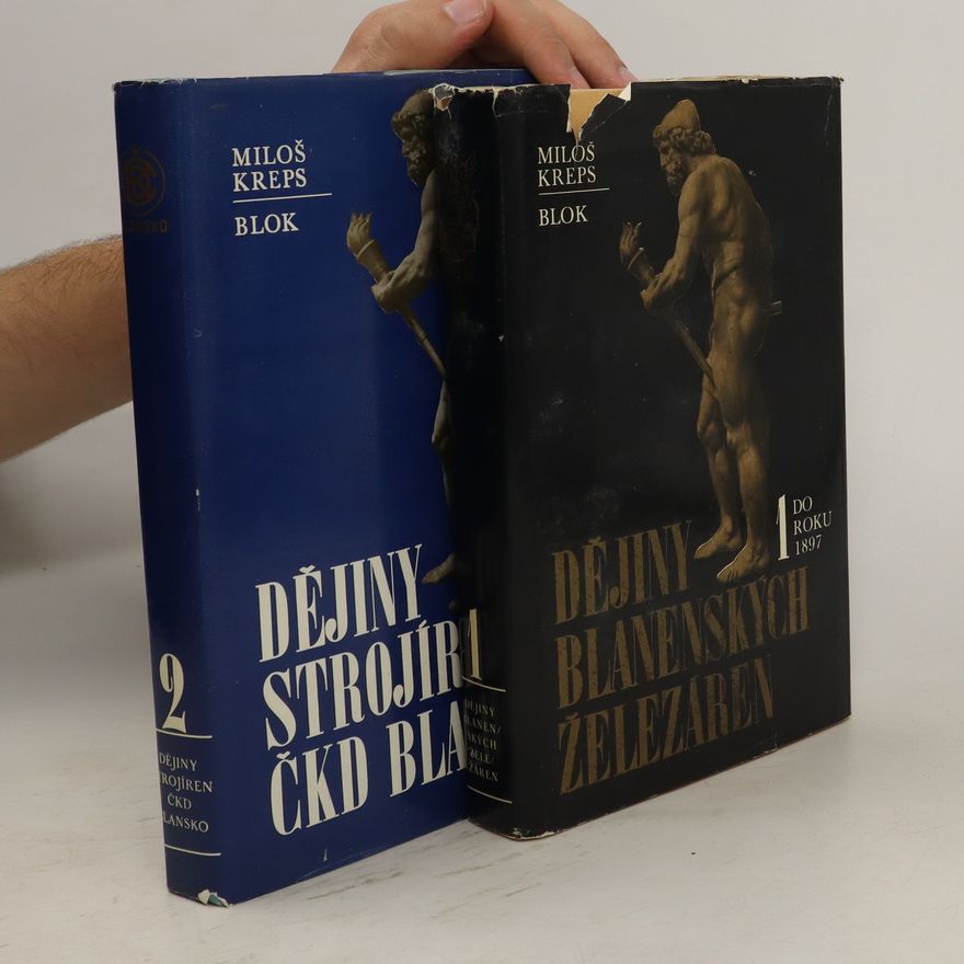 Miloš Kreps Dějiny blanenských železáren. Dějiny strojíren ČKD Blansko