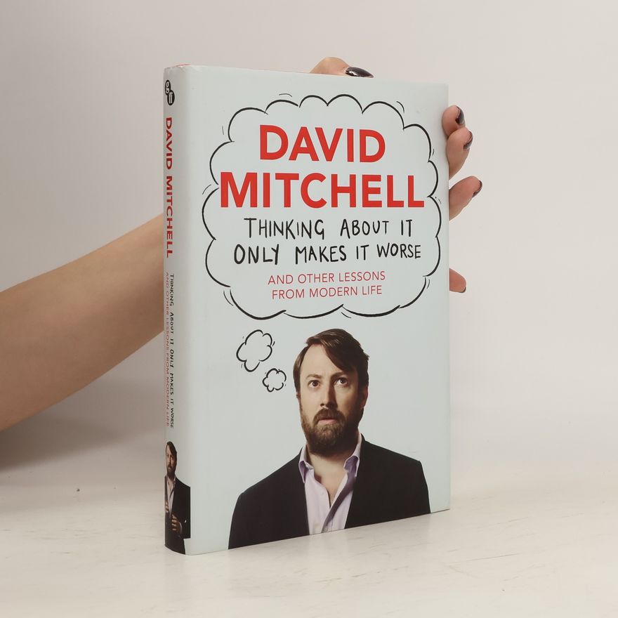 David Mitchell Thinking about It Only Makes It Worse
