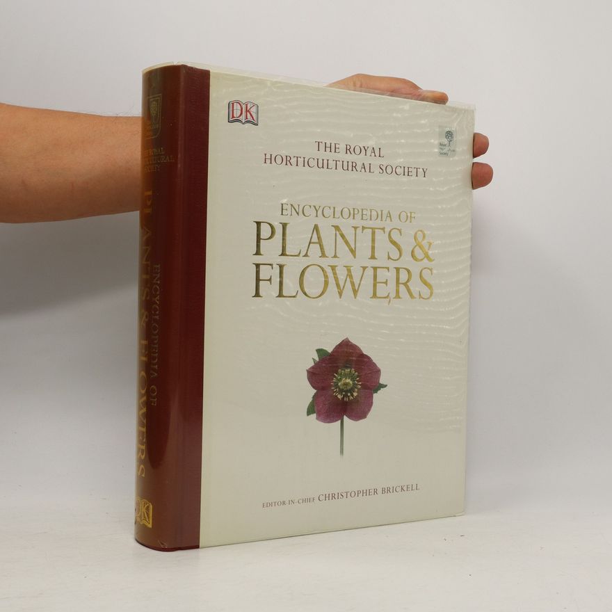 Christopher Brickell Encyclopedia of Plants and Flowers