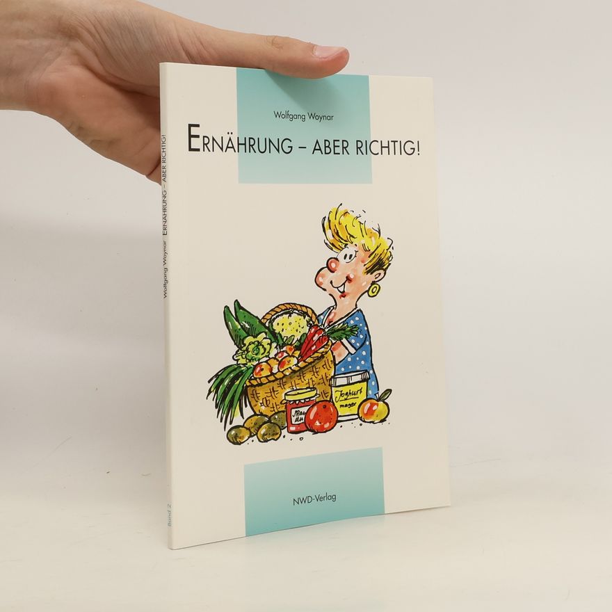 Wolfgang Woynar Ernährung - aber richtig!