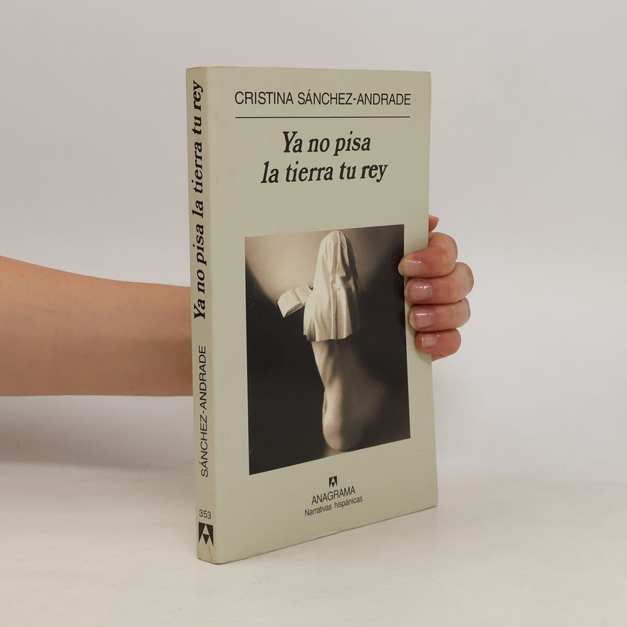 Cristina Sánchez-Andrade Ya no pisa la tierra tu rey