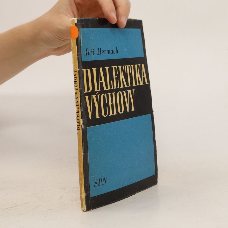 Jiří Hermach Dialektika výchovy