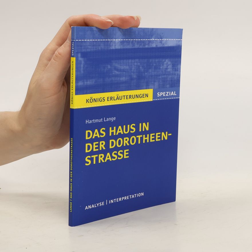 Ralf Gebauer Textanalyse und Interpretation zu Hartmut Lange, Das Haus in der Dorotheenstraße