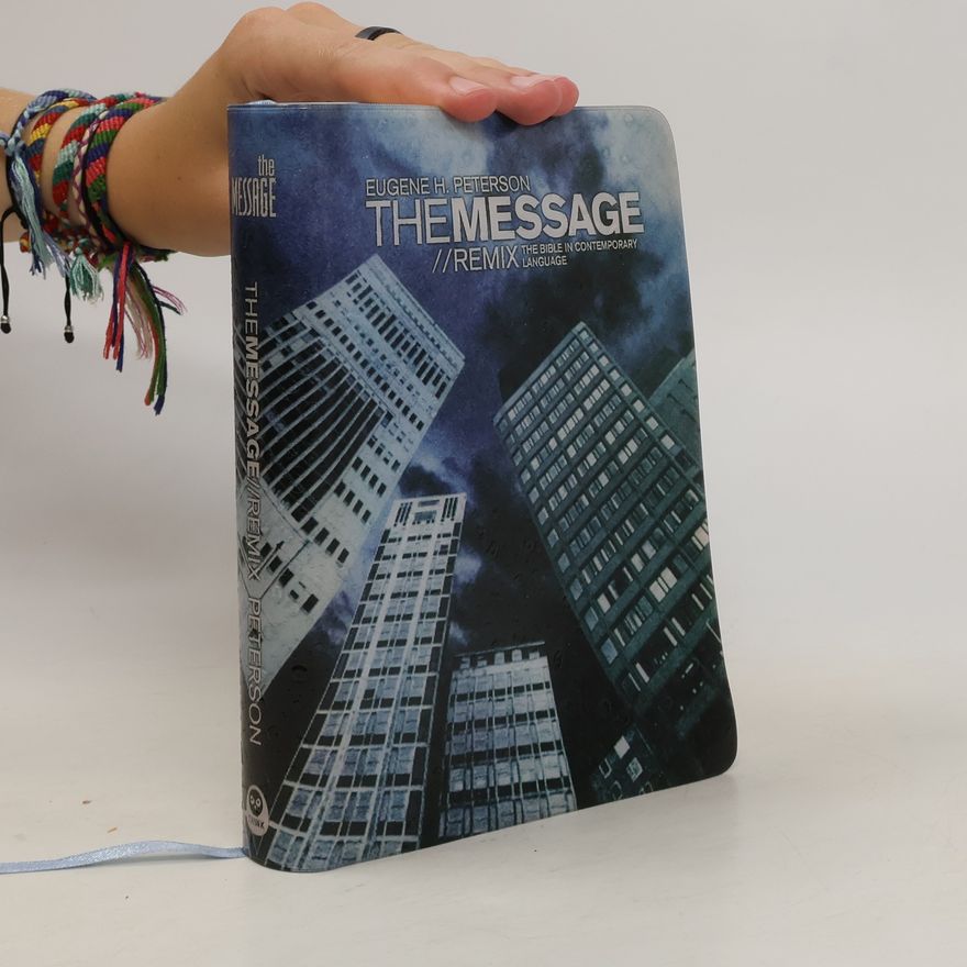 Eugene H. Peterson The Message. Remix