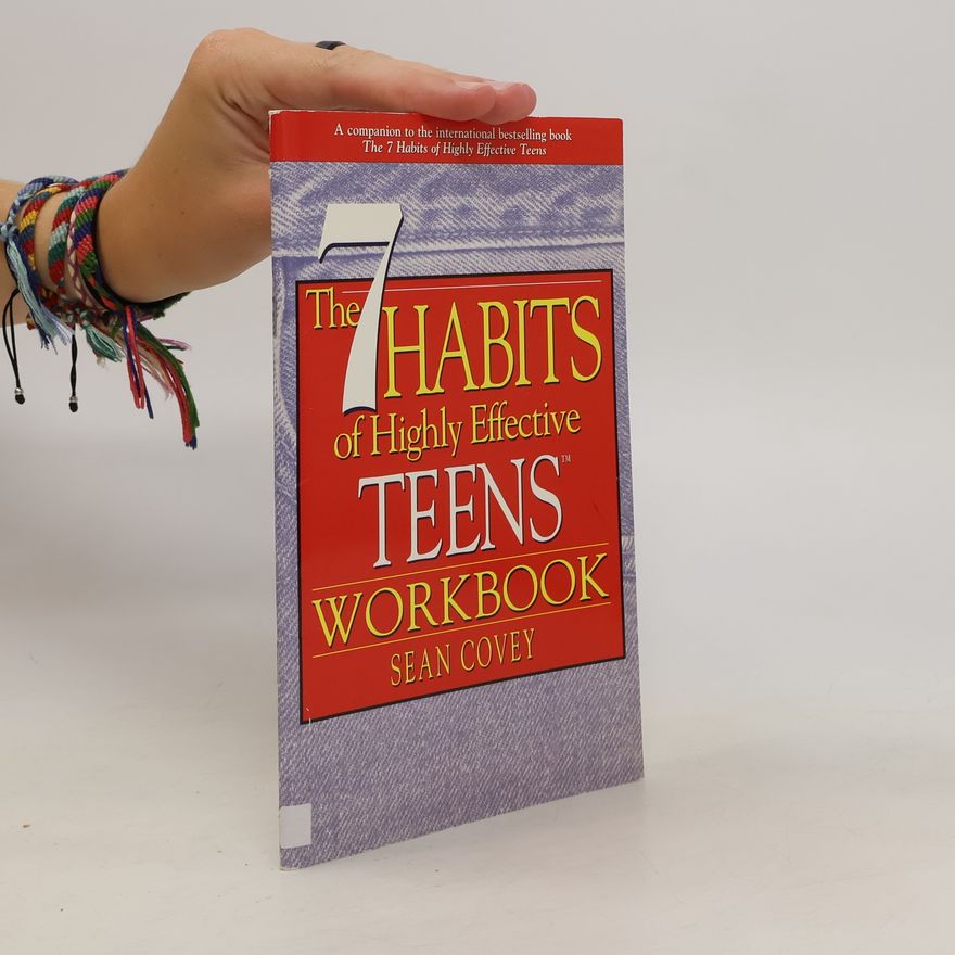 Sean Covey The 7 Habits of Highly Effective Teens. Workbook