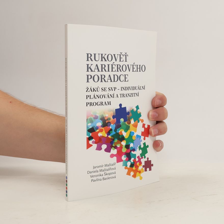 Daniela Maštalířová Rukověť kariérového poradce žáků se SVP. Individuální plánování a tranzitní program