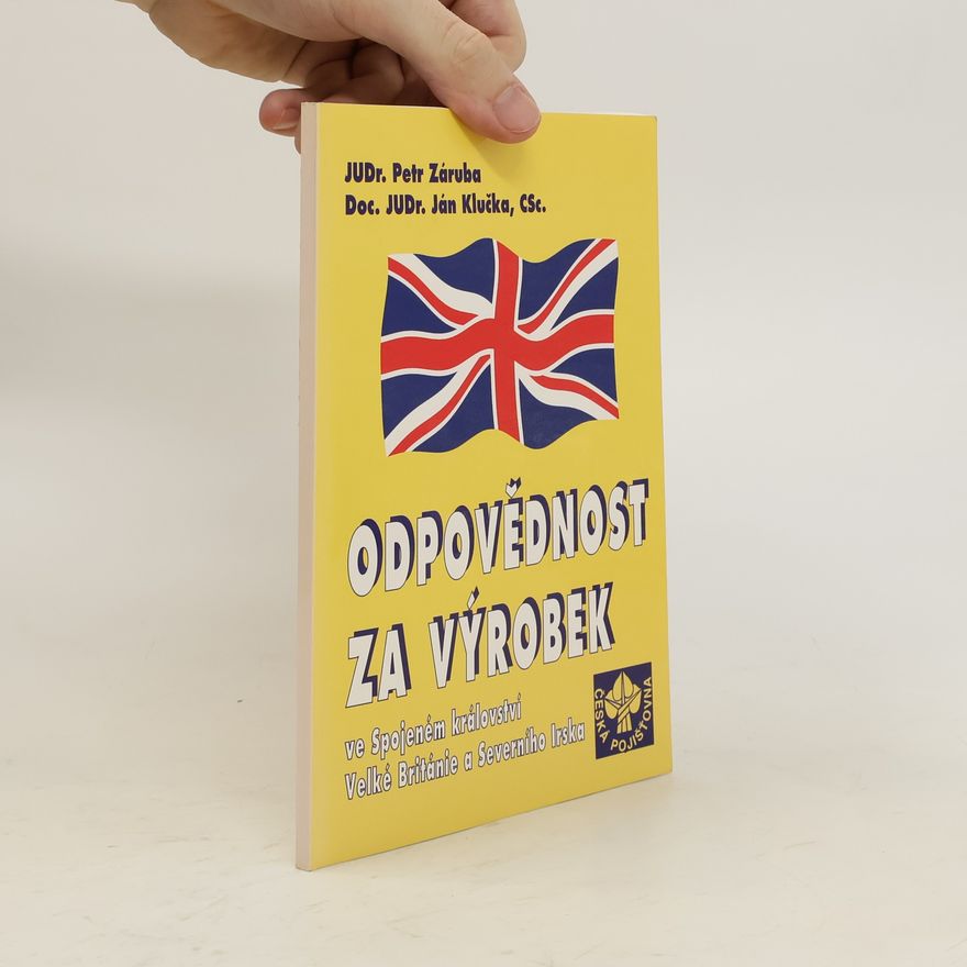 Ján Klučka Odpovědnost za výrobek ve Spojeném království Velké Británie a Severního Irska