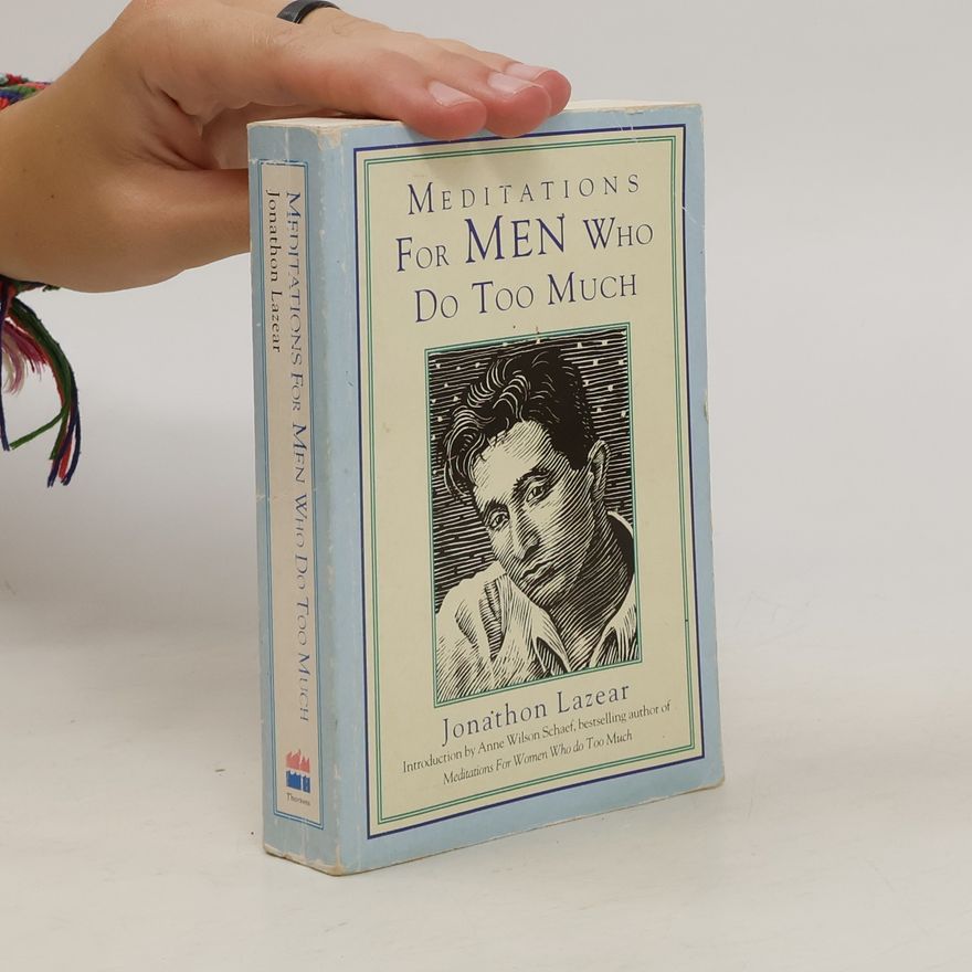 Jonathon Lazear Meditations for Men who Do Too Much