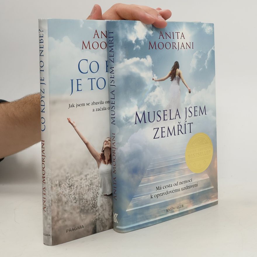 Anita Moorjani Musela jsem zemřít. Co když je to nebe?