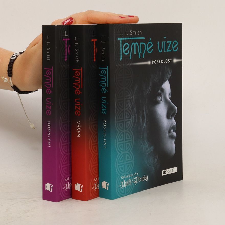 L. J. Smithová  Temné vize. Odhalení. Vášeň. Posedlost