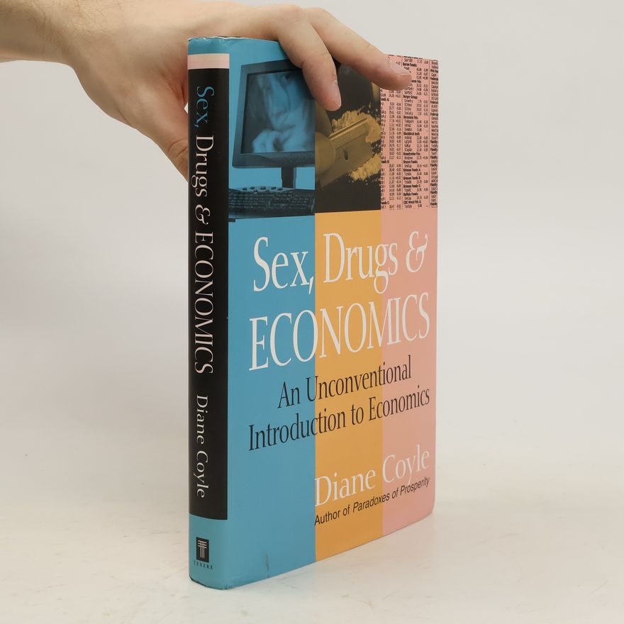 Diane Coyle Sex, Drugs & Economics