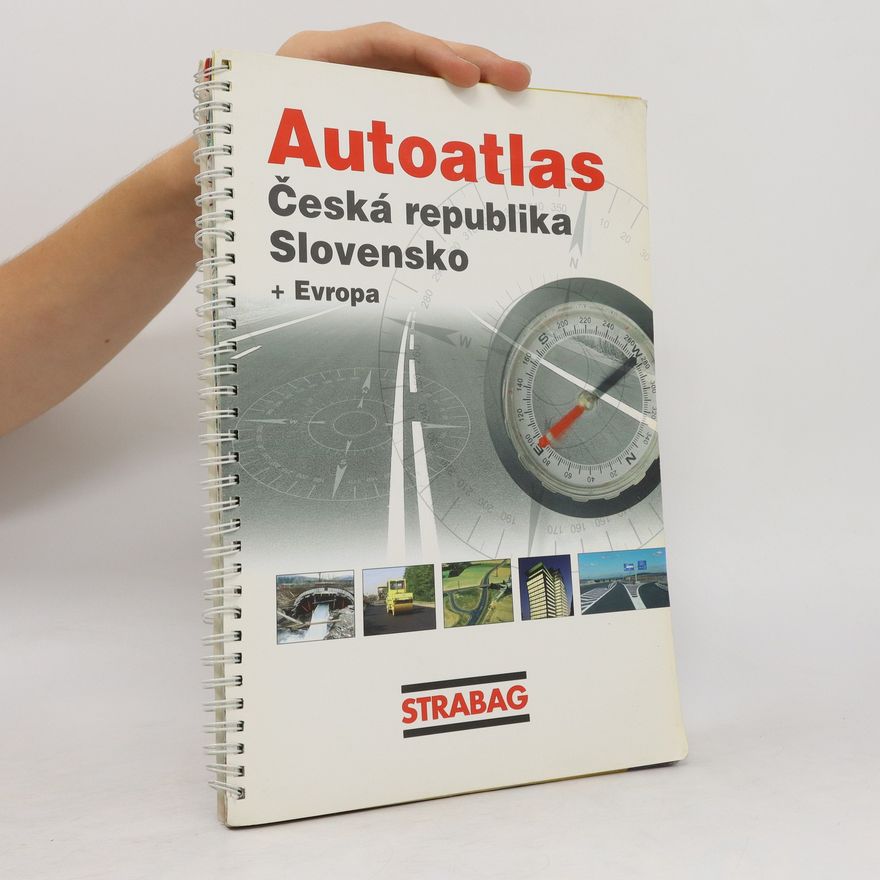 Kolektiv autorů Autoatlas. Česká republika Slovensko + Evropa