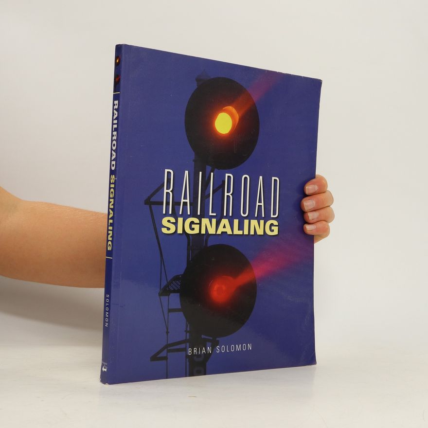 Brian Solomon Railroad Signaling