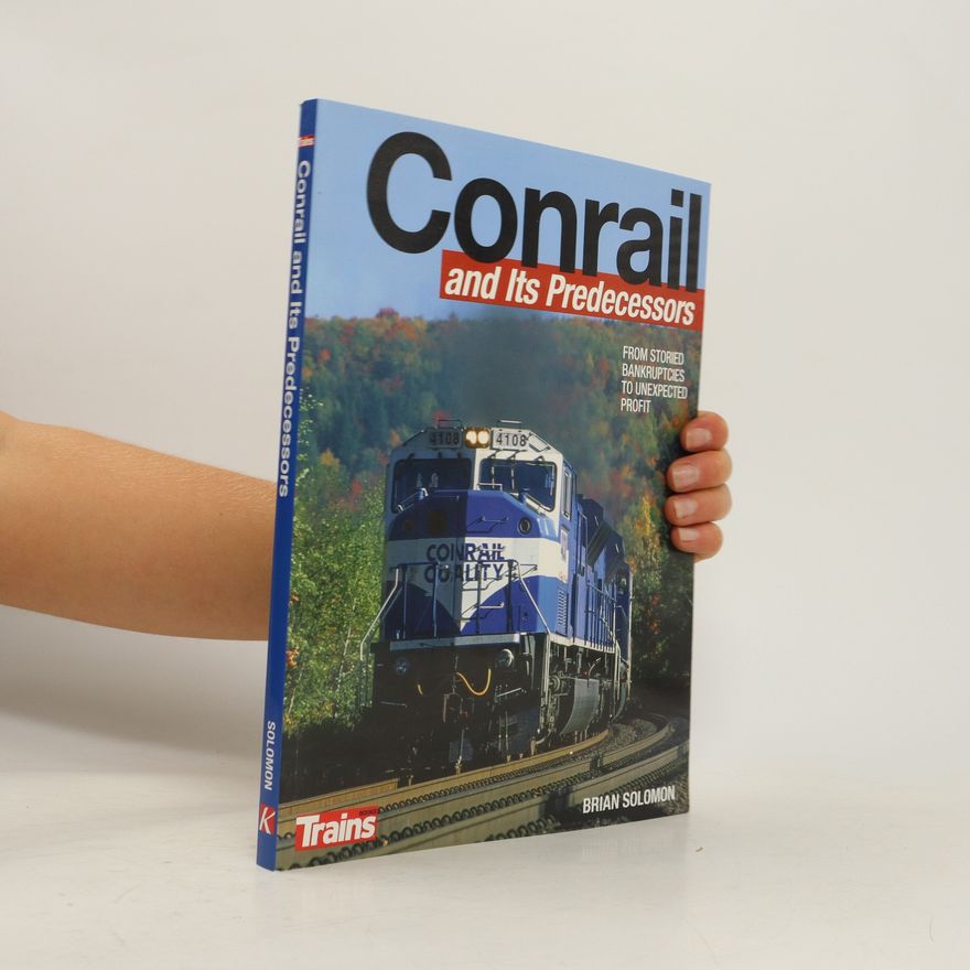 Brian Solomon Conrail and Its Predecessors