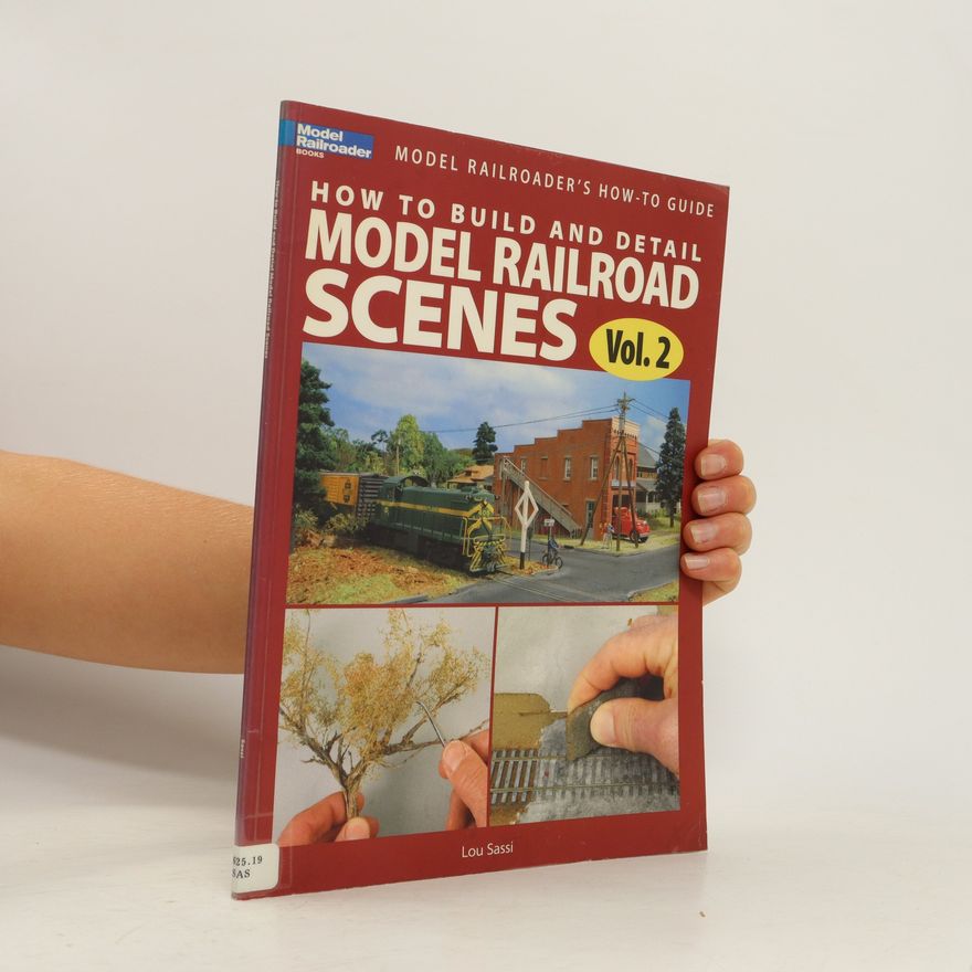Lou Sassi How to Build and Detail Model Railroads Scenes