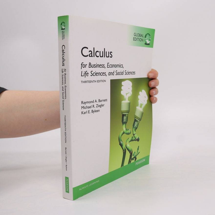 Karl E. Byleen Calculus for Business, Economics, Life Sciences and Social Sciences, Global Edition