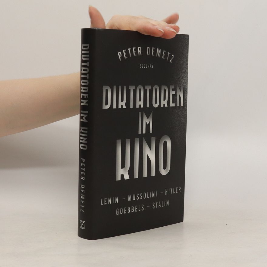 Peter Demetz Diktatoren im Kino
