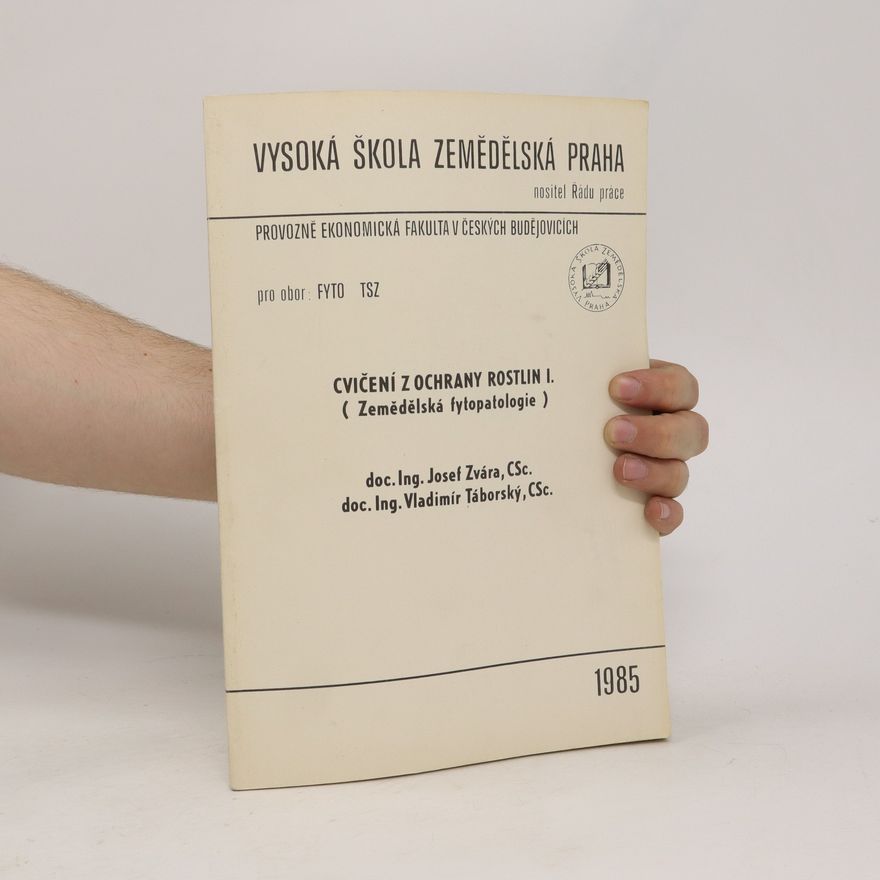Josef Zvára Cvičení z ochrany rostlin I. Zemědělská fytopatologie